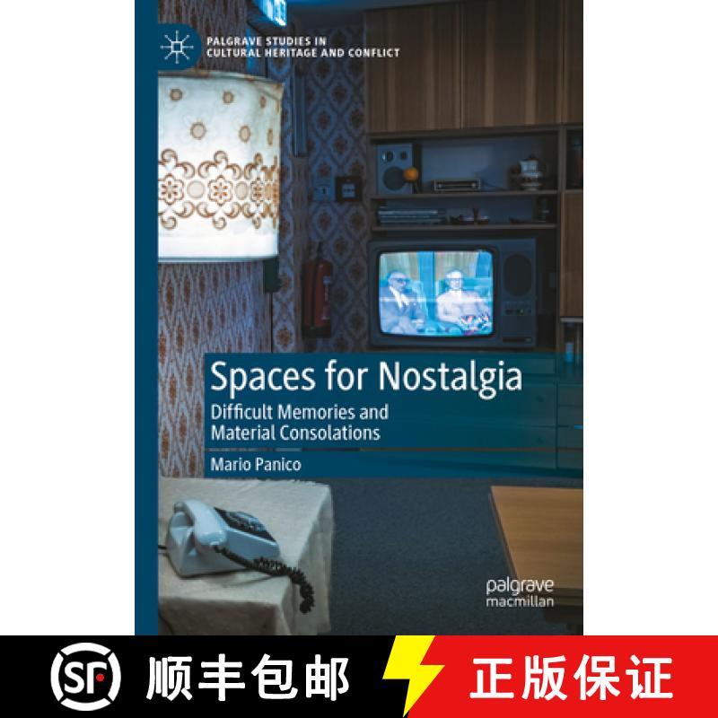 【3-4周达】Spaces for Nostalgia : Difficult Memories and Material Consolations [9783031629280]