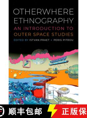 【3-4周达】Otherwhere Ethnography: An Introduction to Outer Space Studies [9780197790854]