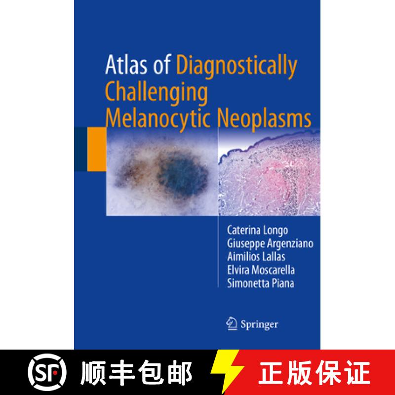 【3-4周达】Atlas of Diagnostically Challenging Melanocytic Neoplasms [9783319486512]