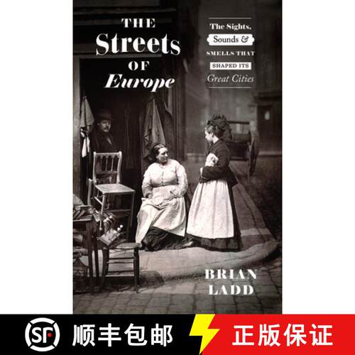 【3-4周达】The Streets of Europe: The Sights, Sounds, and Smells That Shaped Its Great Cities [9780226840147]