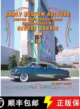 【3-4周达】Early Kustom Kulture: Kustom Cars and Hot Rods Photographed by George Barris [9780867198942]