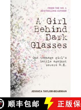 【3-4周达】Girl Behind Dark Glasses: One teenage girls battle against severe M.E. [9781999805357]