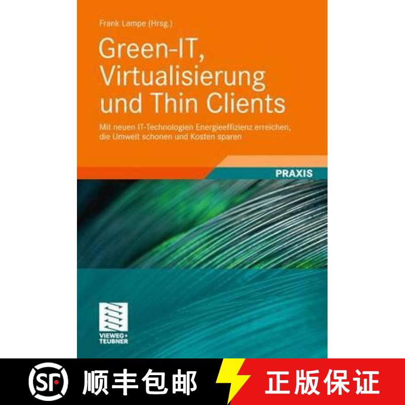 【3-4周达】Green-IT, Virtualisierung und Thin Clients : Mit neuen IT-Technologien Energieeffizienz er... [9783834826244]