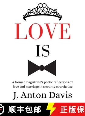 【3-4周达】Love is: A former magistrate's poetic reflections on love and marriage in a county courthouse [9781735540702]