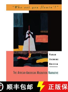 【3-4周达】'Who Set You Flowin'?': The African-American Migration Narrative [9780195088960]