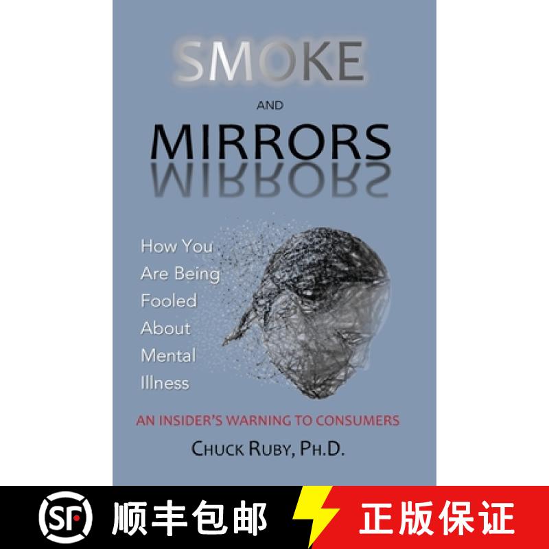 【2-3周达】Smoke and Mirrors: How You Are Being Fooled About Mental Illness - An Insider's Warning to... [9780578639260]