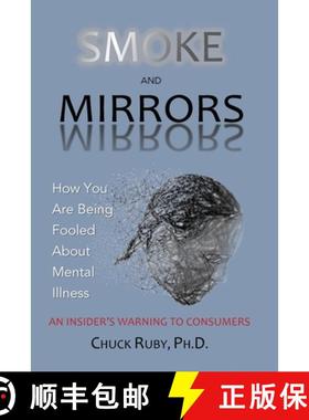 【3-4周达】Smoke and Mirrors: How You Are Being Fooled About Mental Illness - An Insider's Warning to... [9780578639260]