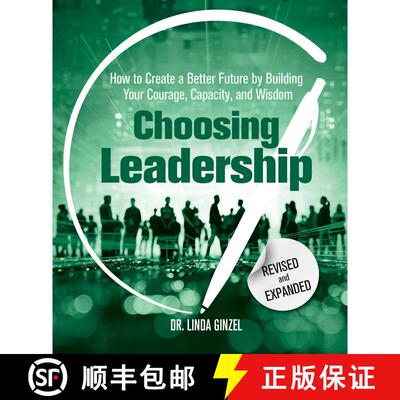 【3-4周达】Choosing Leadership: Revised and Expanded: How to Create a Better Future by Building Your ... [9780757324376]