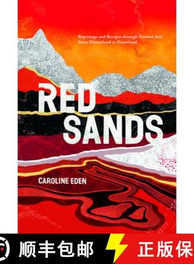 【3-4周达】Red Sands: Reportage and Recipes Through Central Asia, from Hinterland to Heartland [9781787134829]