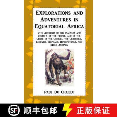 【3-4周达】Explorations and Adventures in Equatorial Africa: with Accounts of the Manners and Customs... [9781915645180]