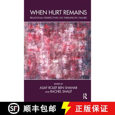 【3-4周达】When Hurt Remains: Relational Perspectives on Therapeutic Failure [9781782202073]