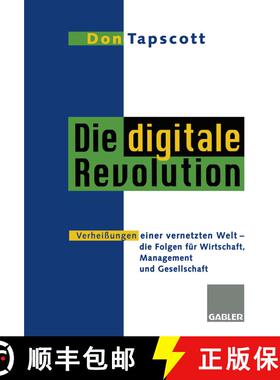 【3-4周达】Die digitale Revolution: Verheißungen einer vernetzten Welt - die Folgen für Wirtschaft,... [9783322827401]