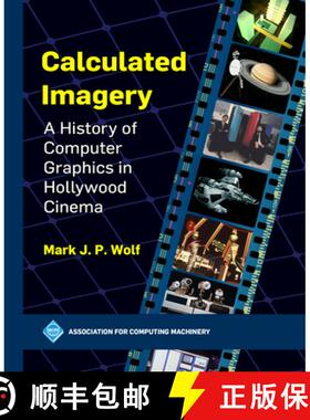 【3-4周达】Calculated Imagery: A History of Computer Graphics in Hollywood Cinema [9798400712661]