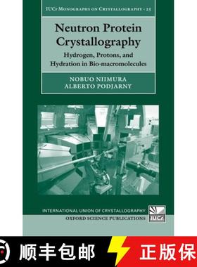 【3-4周达】Neutron Protein Crystallography: Hydrogen, Protons, and Hydration in Bio-Macromolecules [9780199578863]