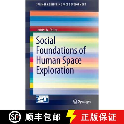 【3-4周达】Social Foundations of Human Space Exploration [9781461430933]