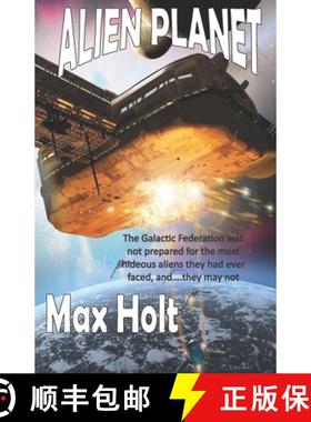 预订 Alien Planet: The Galactic Federation was not prepared for the most hideous aliens they had ever... [9780996610483]