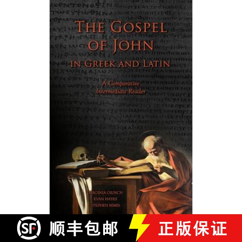 【3-4周达】The Gospel of John in Greek and Latin: A Comparative Intermediate Reader: Greek and Latin ... [9781940997926]