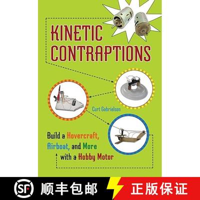 预订 Kinetic Contraptions: Build a Hovercraft, Airboat, and More with a Hobby Motor [9781556529573]