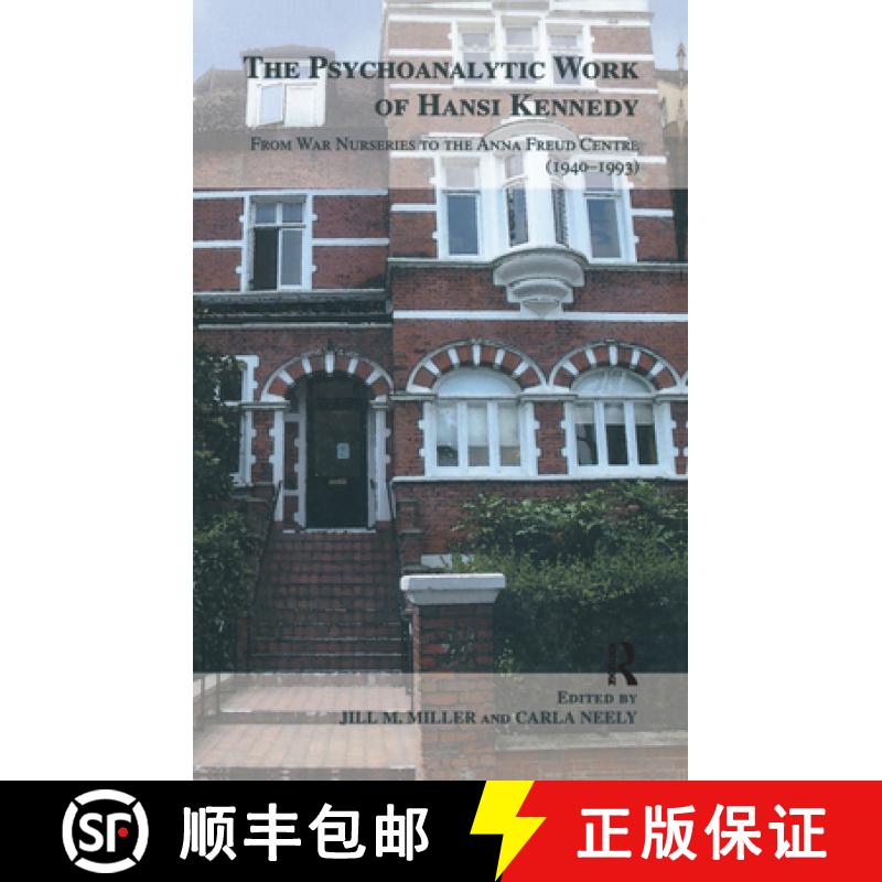 【3-4周达】The Psychoanalytic Work of Hansi Kennedy: From War Nurseries to the Anna Freud Centre (194... [9780367328573]