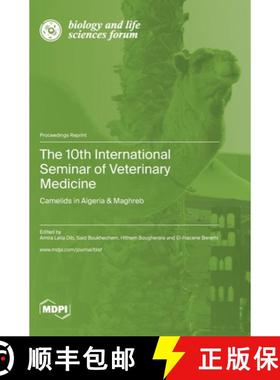 【3-4周达】The 10th International Seminar of Veterinary Medicine: Camelids in Algeria & Maghreb [9783036574806]
