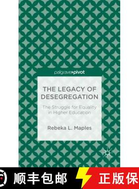 【3-4周达】The Legacy of Desegregation: The Struggle for Equality in Higher Education [9781137442574]