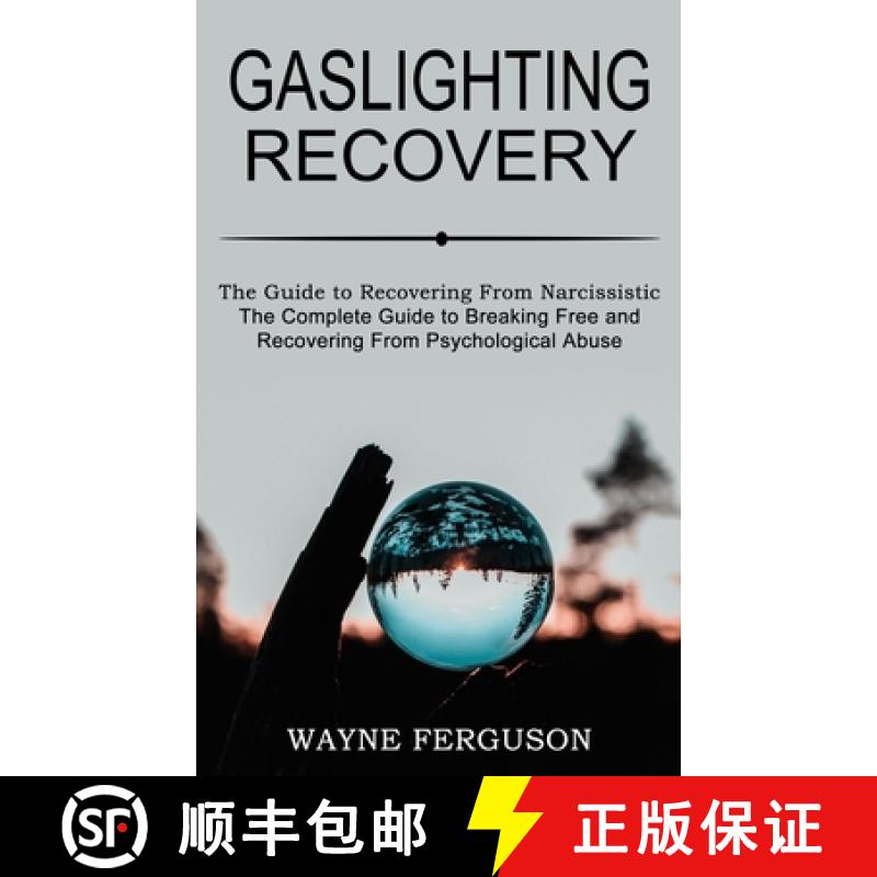 预订 Gaslighting Recovery: The Complete Guide to Breaking Free and Recovering From Psychological Abus... [9781990268670]