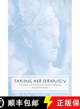 【3-4周达】Taking Her Seriously: Penelope and the Plot of Homer's Odyssey [9780472033171]