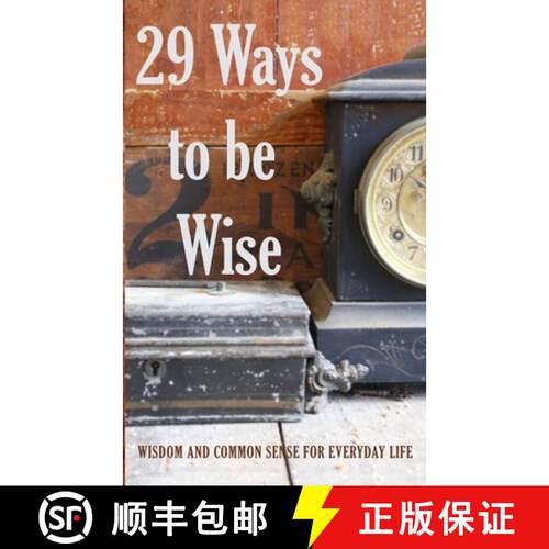 【3-4周达】29 Ways to be Wise: Wisdom and Common Sense for Everyday Life [9781777782603]