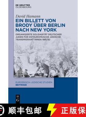 【3-4周达】精装 Ein Billett von Brody über Berlin nach New York – Organisierte Solidarität deutsch... [9783111063621]