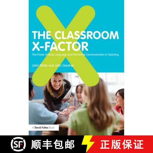【3-4周达】The Classroom X-Factor: The Power of Body Language and Non-Verbal Communication in Teaching [9780415593151]