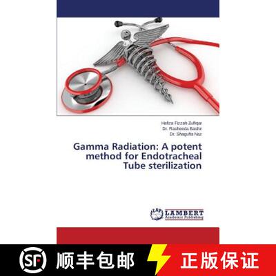 预订 Gamma Radiation: A potent method for Endotracheal Tube sterilization [9783659769061]