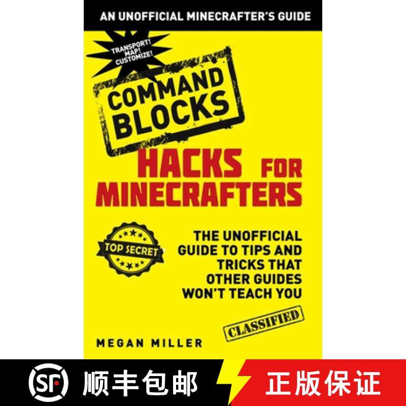 【3-4周达】Hacks for Minecrafters: Command Blocks: The Unofficial Guide to Tips and Tricks That Other... [9781634506632]