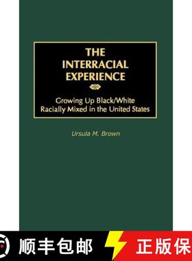 【3-4周达】The Interracial Experience: Growing Up Black/White Racially Mixed in the United States [9780313360961]