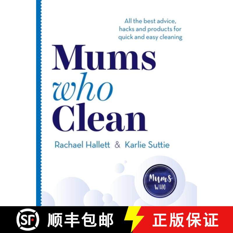【3-4周达】Mums Who Clean: All the Best Advice, Hacks and Products for Quick and Easy Cleaning [9781761042133]