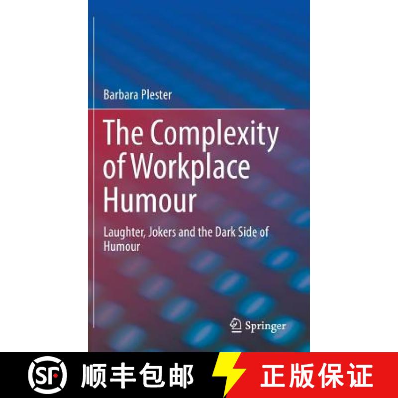 【3-4周达】The Complexity of Workplace Humour : Laughter, Jokers and the Dark Side of Humour [9783319246673]