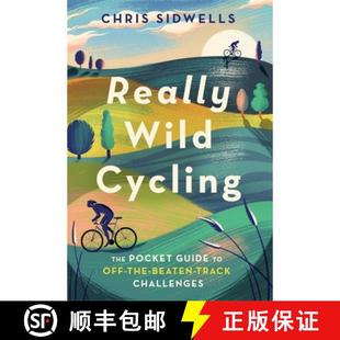 【3-4周达】Really Wild Cycling: The Pocket Guide to Off-The-Beaten-Track Challenges [9781472143723]