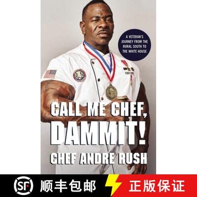 【3-4周达】Call Me Chef, Dammit!: A Veteran's Journey from the Rural South to the White House [9780785249450]