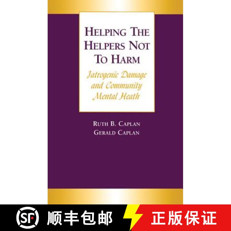 【3-4周达】Helping the Helpers Not to Harm: Iatrogenic Damage and Community Mental Health [9781138011915]