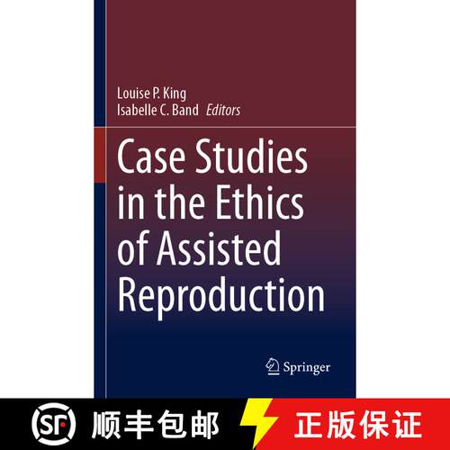 【3-4周达】Case Studies in the Ethics of Assisted Reproduction [9783031412172]