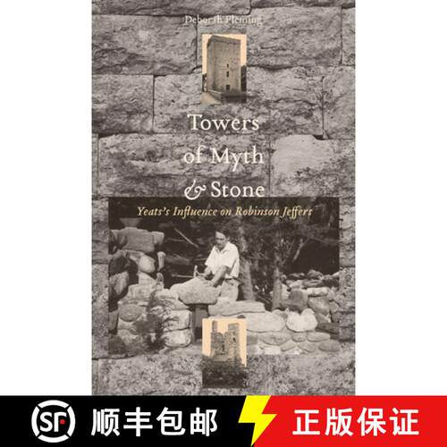 【3-4周达】精装 Towers of Myth and Stone – Yeats`s Influence on Robinson Jeffers [9781611175479]