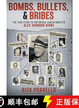 预订 Bombs, Bullets, and Bribes: the true story of notorious Jewish mobster Alex Shondor Birns [9780966250824]