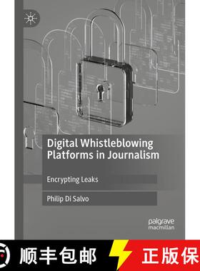 【3-4周达】精装 Digital Whistleblowing Platforms in Journalism : Encrypting Leaks [9783030385040]