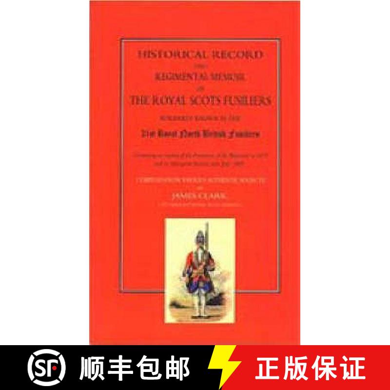 【2-3周达】Historical Record and Regimental Memoir of the Royal Scots Fusiliers: Formerly known as th... [9781843422402]