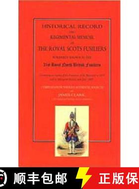 【3-4周达】Historical Record and Regimental Memoir of the Royal Scots Fusiliers: Formerly known as th... [9781843422402]