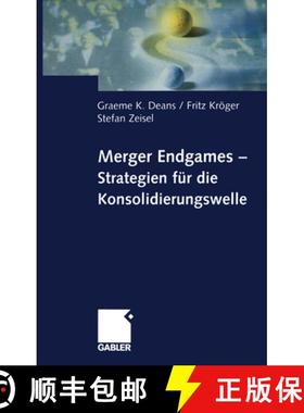 【3-4周达】Merger Endgames, Strategien Für Die Konsolidierungswelle [9783322824189]