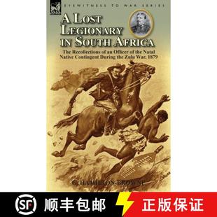 【3-4周达】A Lost Legionary in South Africa: The Recollections of an Officer of the Natal Native Cont... [9780857068590]