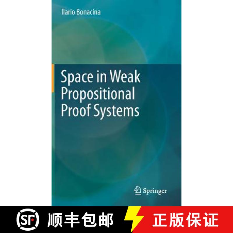 【4周达】Space in Weak Propositional Proof Systems [9783319734521]