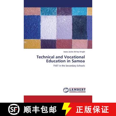 【3-4周达】Technical and Vocational Education in Samoa: TVET in the Secondary Schools (Aufl.) (Aufl.) [9783659319488]