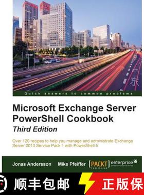 预订 Microsoft Exchange Server PowerShell Cookbook - Third Edition [9781785288074]