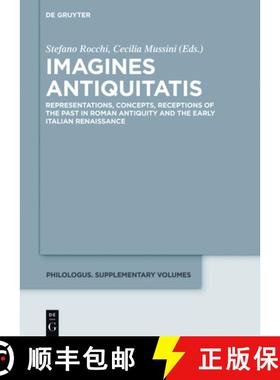 预订 Imagines Antiquitatis：Representations, Concepts, Receptions of the Past in Roman Antiquity and ... [9783110517804]